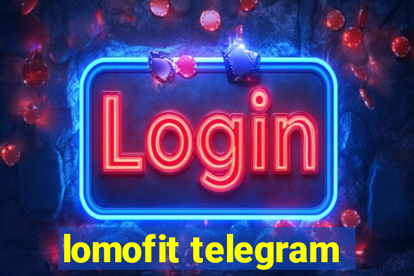 lomofit telegram